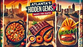 Atlanta’s Food Scene EXPOSED! Hidden Gems You Didn’t Know Existed!