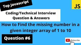 How to Find missing elements in a given Array 1 to 10|Javascript Coding Interview Question#6 |