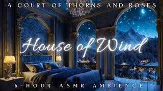 Sleeping in the House of Wind | A Court of Thorns and Roses (ACOTAR) Night Court Ambience