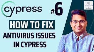 Cypress Tutorial #6 - How to Fix Antivirus Blocking Cypress Tool Issue