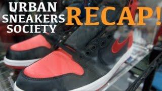 URBAN SNEAKER SOCIETY RECAP!!!