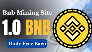 Earn 1.0 Bnb Daily | Best BNB Mining Site | Bnb Mining Fauceypay