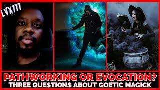 Pathworking or Evocation? Three questions about Goetic Magick | Travis Magus | LVX777