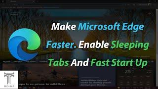 How to speed up Edge and make it Faster and more Responsive!  Tutorial 2021