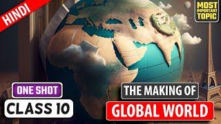 The Making of Global World Class 10 cbse full chapter (Animation) | Class 10 History Chapter 3