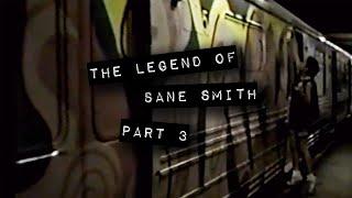The Legend of SANESMITH (2024) Part 3 of 3 -NYC Graffiti Documentary-