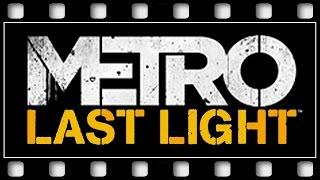 Metro Last Light "GAME MOVIE" [GERMAN/PC/1080p/60FPS]