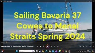 Sailing Cowes to Menai Straits Spring 2024 Bavaria 37