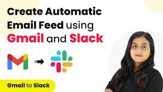 How to Create Automatic Email Feed using Gmail and Slack | Gmail Slack Integration