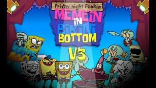 FNF Memeing In Bikini Bottom (REMEMED V3 UPDATE)-Gameplay