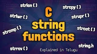 Strings Functions in C Language Explained in Telugu by telugutechcave