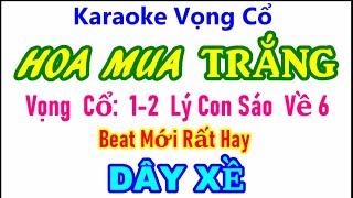 Karaoke Vọng Cổ: HOA MUA TRẮNG (Dây XỀ) Karaoke Huyền Vũ