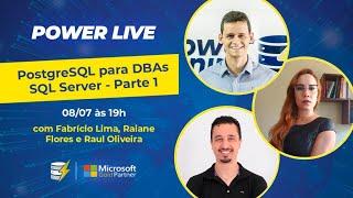 [Power Live] PostgreSQL para DBAs SQL Server - Parte 1