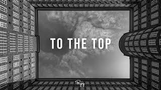 "To The Top" - Motivational Rap Beat | Free Hip Hop Instrumental 2024 | YoungGotti #Instrumentals