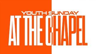 YOUTH SUNDAY AT THE CHAPEL | 10AM | 1/12/25