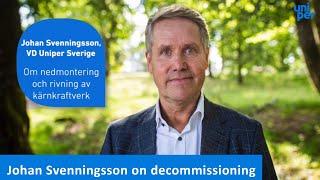 Johan Svenningsson on decommissioning of nuclear power