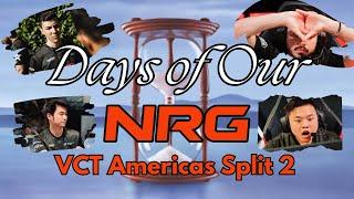 Days of Our NRG: VCT Americas Split 2