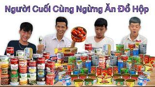 Người Cuối Cùng Ngừng Ăn Đồ Hộp Sẽ Thắng 5 Triệu