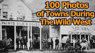 100 Photos of Towns during the Wild West