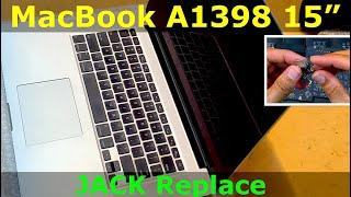 MacBook Pro 15” Retina A1398: How to Replace Power Jack or DC Jack