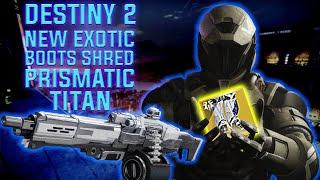 This Titan will KILL EVERYTHING Destiny 2 l New Exotic Boots l Prismatic Titan Build HUGE AOE DMG!!!