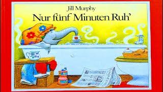 NUR FÜNF MINUTEN RUH | Kinderbuch vorlesen / mitlesen | Elefanten Familie, Klassiker von Jill Murphy