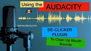 How to Remove Mouth Sounds in Audacity Using the Free De-Clicker Plugin