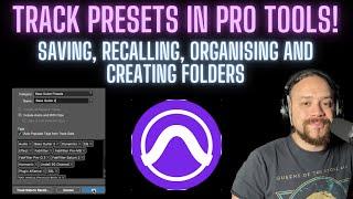 Using Track Presets in Pro Tools - Saving, Recalling, Creating Folders