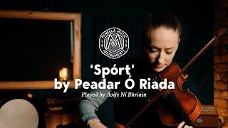 'Spórt' by Peadar Ó Riada with Aoife Ní Bhriain on Fiddle