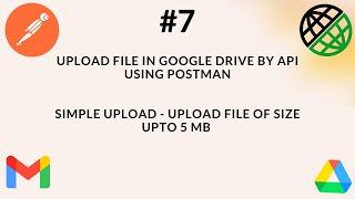 #7. OAuth 2.0 | Upload File In Google Drive By API Using Postman | Simple |Upload File Up To 5MB |