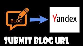 How to Submit Blog URL in Yandex Search Engine ?