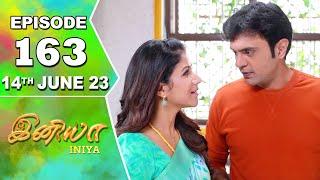 Iniya Serial | Episode 163 | 14th June 2023 | Alya Manasa | Rishi | Saregama TV Shows Tamil