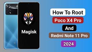 How To Root Poco X4 Pro and Redmi Note 11 Pro 2024