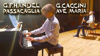 G.Caccini - Ave Maria, I.Zavadsky & D.Kolesnyk-Kazachkov, piano; G.F.Handel - Passacaglia. 08.06.24