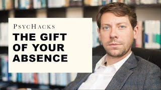 The GIFT of your ABSENCE: how to increase your perceived value in relationships