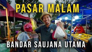 PASAR MALAM BANDAR SAUJANA UTAMA, Banyak Makanan Sedap!