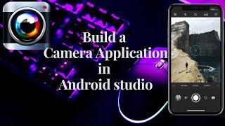 How To Build Simple Camera App in Android Studio