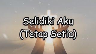 Selidiki Aku (Tetap Setia) - Lirik