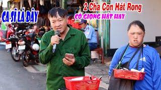 Những Đồi Hoa Sim - Văn Luận Hát Rong | Bất Ngờ 2 Cha Con Có Giọng Hát Cực Hay