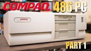 Compaq 486 PC exploration, restoration and upgrade - Part 1 REUPLOAD