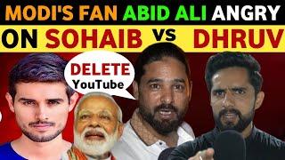 MODI'S FAN ABID ALI ANGRY REACTION ON SOHAIB CHAUDHARY & DHRUV RATHE YOUTUBE CHANNEL, INDIA VS PAK