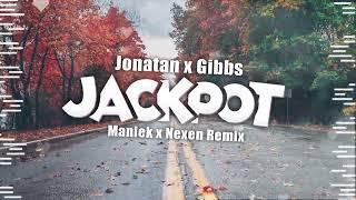 Jonatan x Gibbs - Jackpot (MANIEK & NEXEN REMIX)