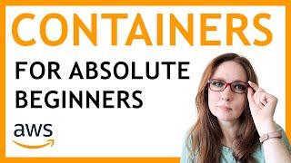 Containers in AWS | For Absolute Beginners
