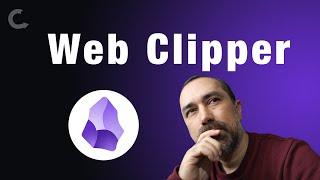 Obsidian Web Clipper (how I do it)