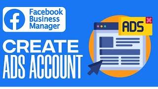 How to Create and Setup Facebook Ads Account | Setup Facebook Business Manager Ads Accounts