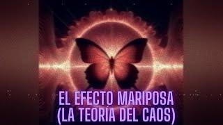 El efecto mariposa (la teoría del caos) |Tu portal a otra dimension