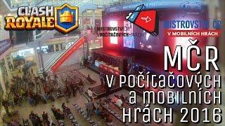 MISTROVSTVÍ ČR V PC A MOBILNÍCH HRÁCH 2016(CLASH ROYALE)/w Fifqo, Mishkin, Jarax, Smilo, Martin Rota