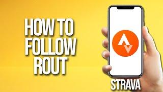 How To Follow Rout Strava Tutorial