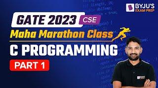 GATE 2023 Computer Science Engineering | C Programming Marathon Class |Part-1| BYJU'S GATE CSE