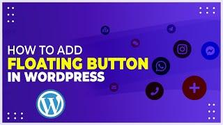 Wordpress Floating Button (How to Add it to Your Site)